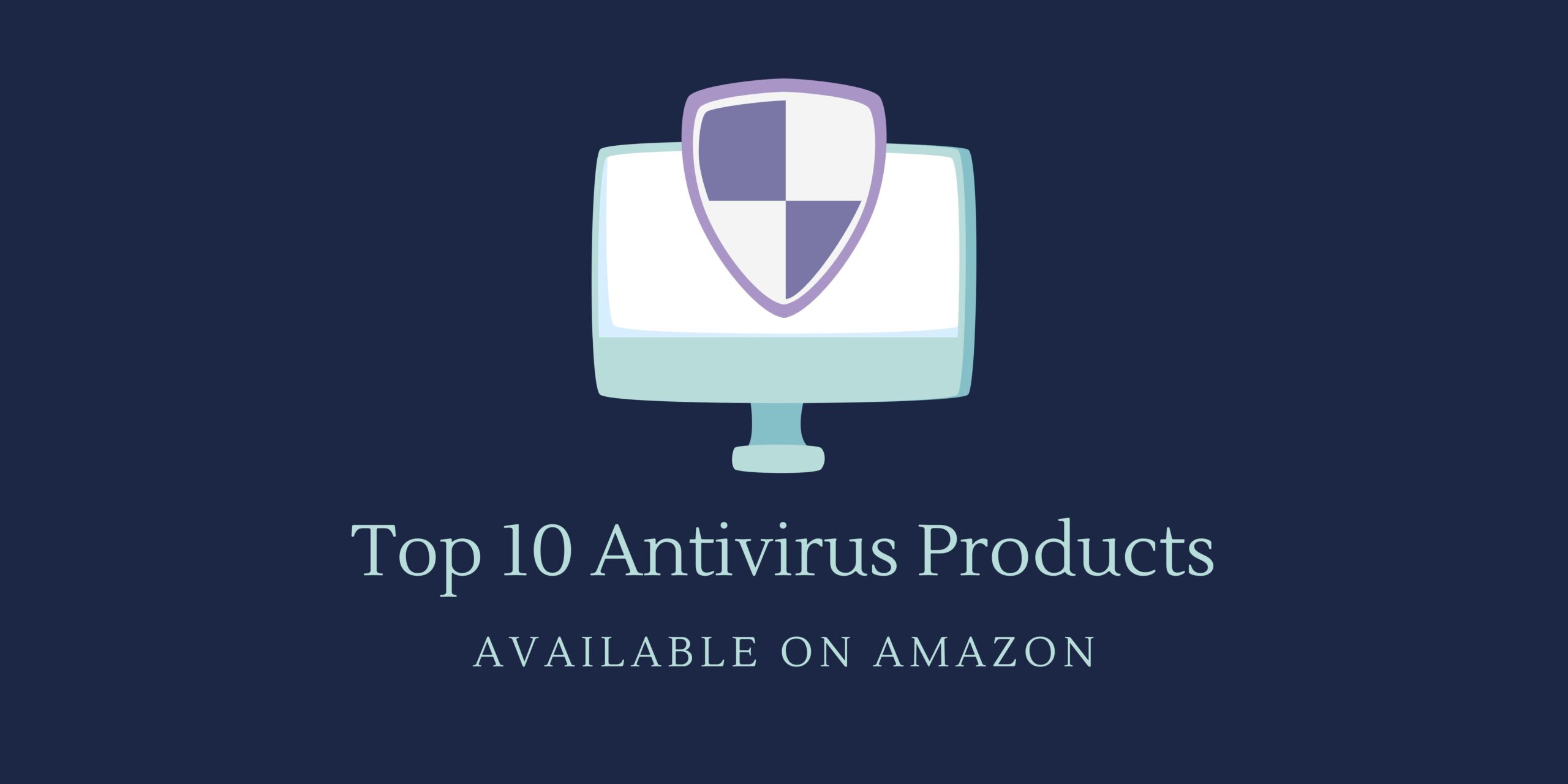 top 10 antivirus products